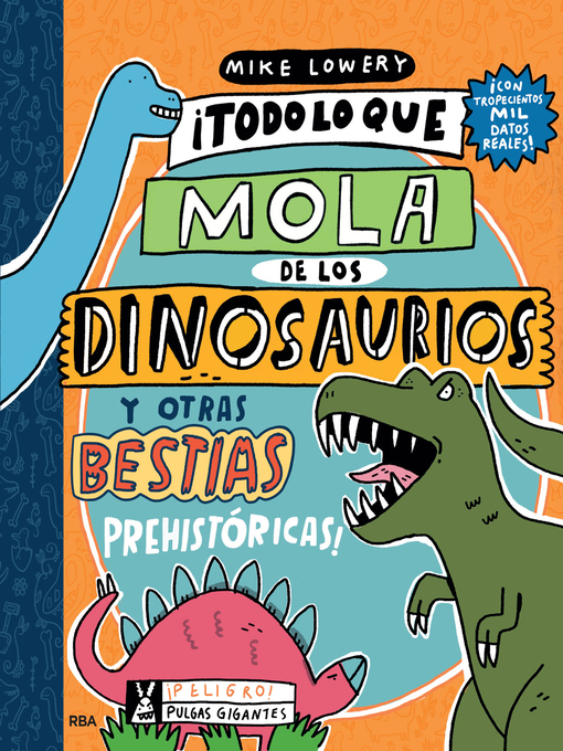 Cover image for ¡Todo lo que mola de los dinosaurios y otras bestias prehistóricas!